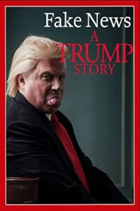 Фейк Ньюс: История Трампа